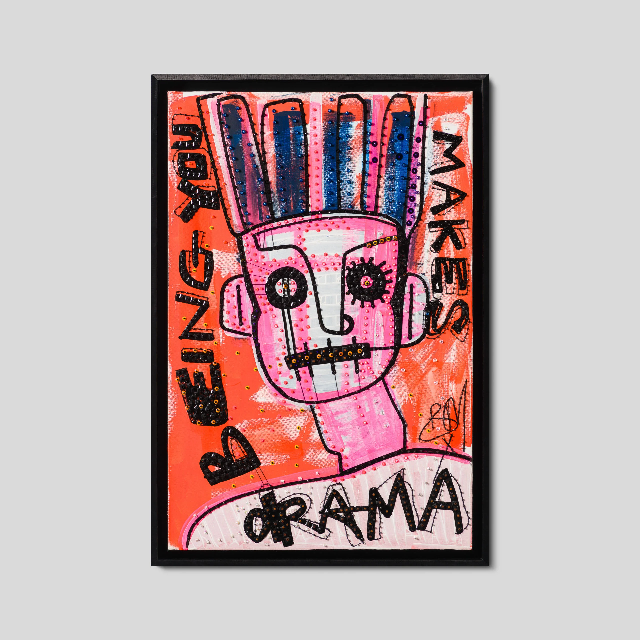 Being You Makes Drama