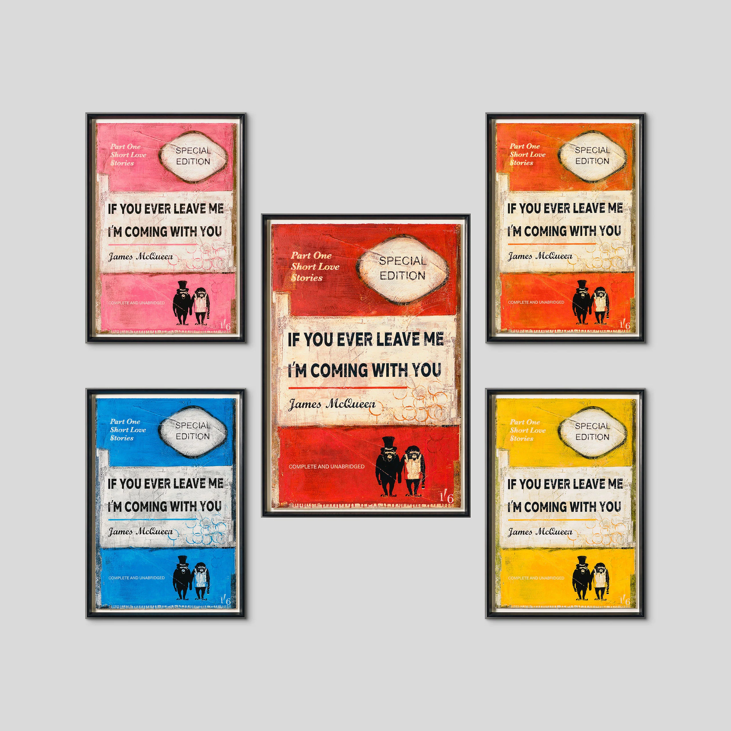 If You Ever Leave Me, I'm Coming with You 2025 | Framed Set of Five