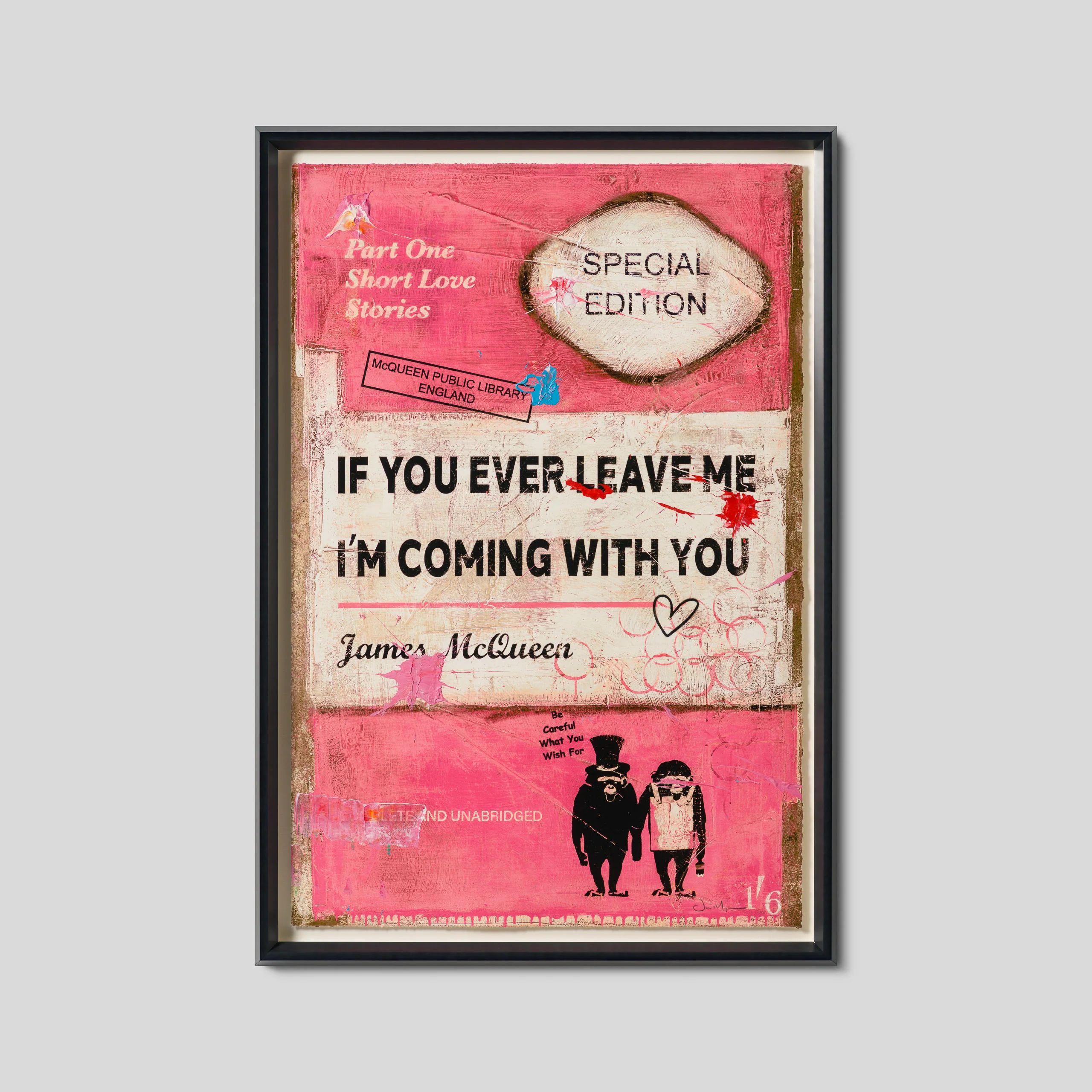 If You Ever Leave Me... (Pink) Hand Embellished Unique 10